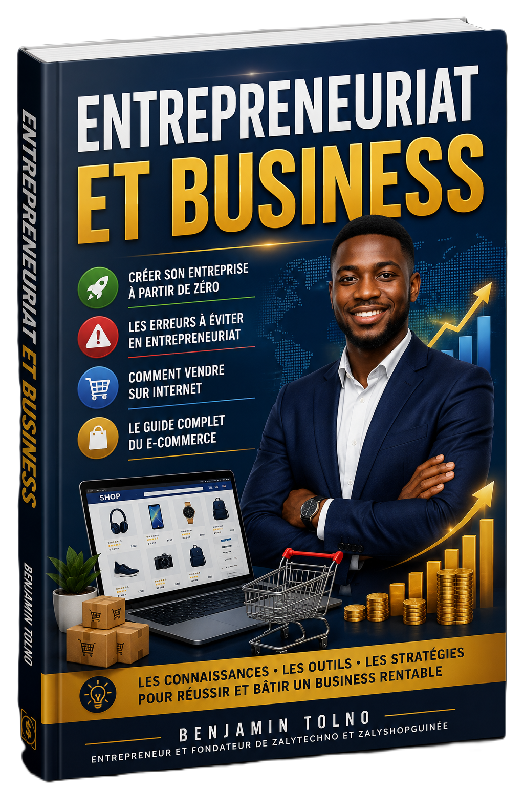 Entrepreneuriat et Business : Le Guide Pratique pour Créer, Développer et Réussir son Entreprise